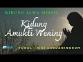 Download Lagu Rini Sabdaningrum - Kidung Amukti Wening. ( Lirik lagu ) Kidung Jawa Mistis.