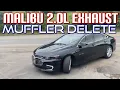 2016 Chevy Malibu DUAL EXHAUST w MUFFLER DELETE