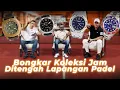 Download Lagu BONGKAR JAM TANGAN KOLEKTOR DITENGAH LAPANGAN PADEL ⁉️