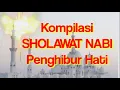 Lagu Kompilasi Sholawat Nabi Merdu Populer Penghibur Hati
