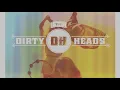 Dirty Heads - "Best of Us"