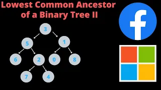 LOWEST COMMON ANCESTOR OF A BINARY TREE II PYTHON LEETCODE 1644
