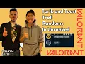 Tarik And Toast Troll Randoms In Unranked Valorant Queues VOD 6-2-25