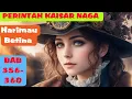 PERINTAH KAISAR NAGA BAB 356 361  HARIMAU BETINA