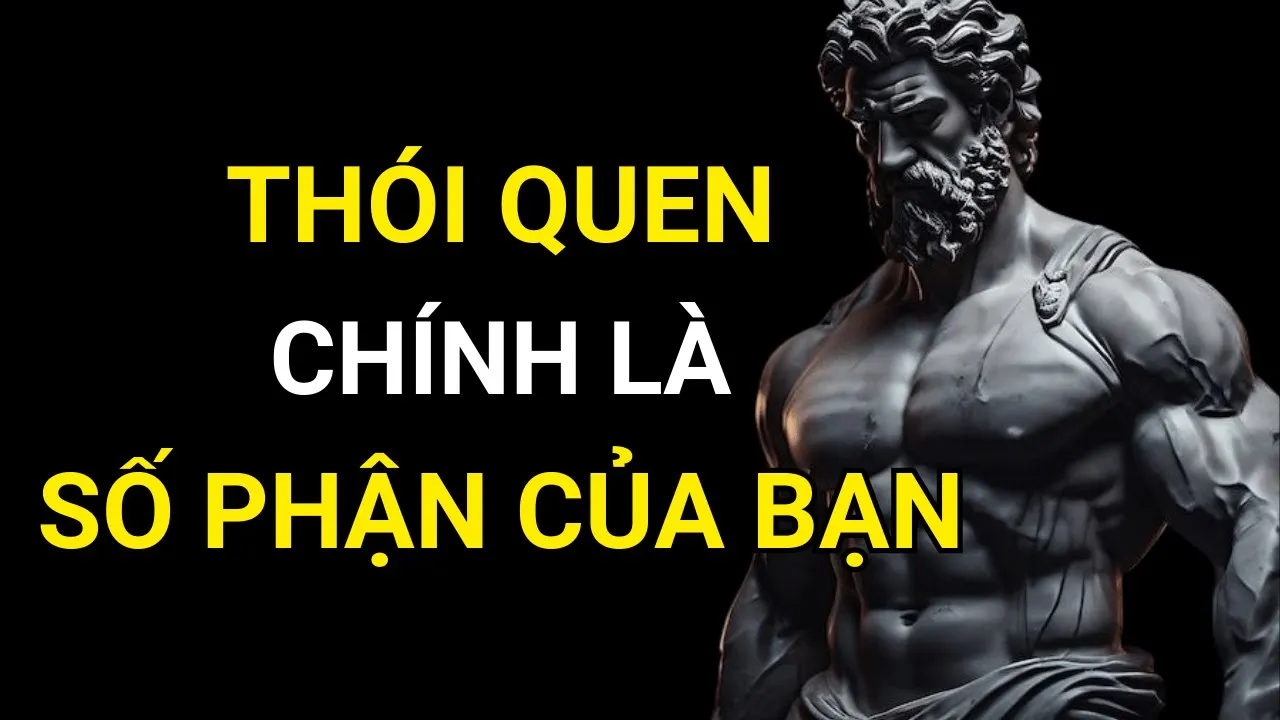 Outline Video Thói Quen Của Bạn Thế Nào Thì Số Phận Sẽ Như Thế Đó | Phát triển bản thân