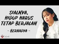 Lagu Sialnya, Hidup Harus Tetap Berjalan - Bernadya (Lirik Lagu) ~ Mungkin sebentar lagi ku bisa kuterima