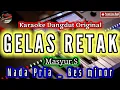 Download Lagu GELAS RETAK KARAOKE NADA PRIA MANSYUR S