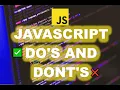 JavaScript Do s and Don ts Best Practices