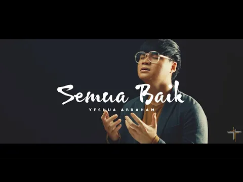 Download MP3 Semua Baik - Sudirman Worship Ft. Yeshua Abraham | Semua Baik by Sendy Untoro