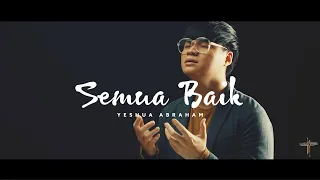 Download Semua Baik - Sudirman Worship Ft. Yeshua Abraham | Semua Baik by Sendy Untoro MP3