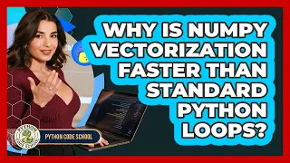 Why Is NumPy Vectorization Faster Than Standard Python Loops - Python Code School