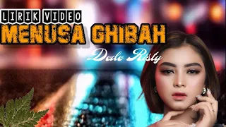 Download MENUSA GHIBAH - Dede Risty//lirik vidio MP3