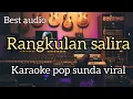 Download Lagu KARAOKE - RANGKULAN SALIRA - SIGIT GUMILAR - BEST KARAOKE VIRAL 2021