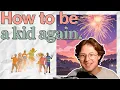 Download Lagu How to Have Fun Like a Child Again