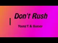 Young T & Bugsey - Don't Rush(Lyrics) ft. Headie one