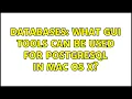 Databases What GUI tools can be used for PostgreSQL in Mac OS X 4 Solutions