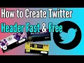 How to Create twitter Header For Free Fast Simple