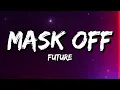 Download Lagu Future - Mask Off (Lyrics)