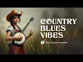 Lagu Country Blues Vibes. Relaxing and soothing country blues music