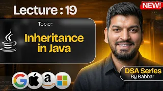 Lecture 19 Inheritance in Java DSA Series by Babbar