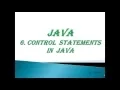 CONTROL STATEMENTS IN JAVA