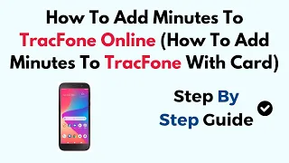 How To Add Minutes To TracFone Online How To Add Minutes To TracFone With Card