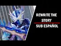 Lagu Rewrite the story-Kamen Rider Saber insert song (sub español-MAD)