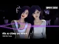 Download Lagu Nonstop TikTok 2025 - Yêu Ai Cũng Sai Remix - Nonstop 2025 Bay Phòng Bass Cực Mạnh