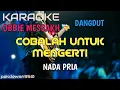 Download Lagu COBALAH UNTUK MENGERTI || OBBIE MESSAKH || KARAOKE DANGDUT NADA PRIA [COVER YAMAHA PSR]
