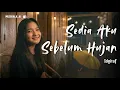 Lagu Sedia Aku Sebelum Hujan | Lagu Baru yang Diam-Diam Bikin Nangis ☔ [cover]