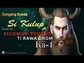 Download Lagu Si Kulup Episode SILUMAN TETELO TI RAWA ONOM Ka-1_Dongeng Sunda_Ki Leuksa Channel