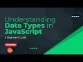 Understanding Data Types in JavaScript A Beginner s Guide