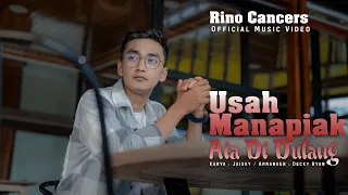 rino cancers usah manapiak aia di dulang official music video 