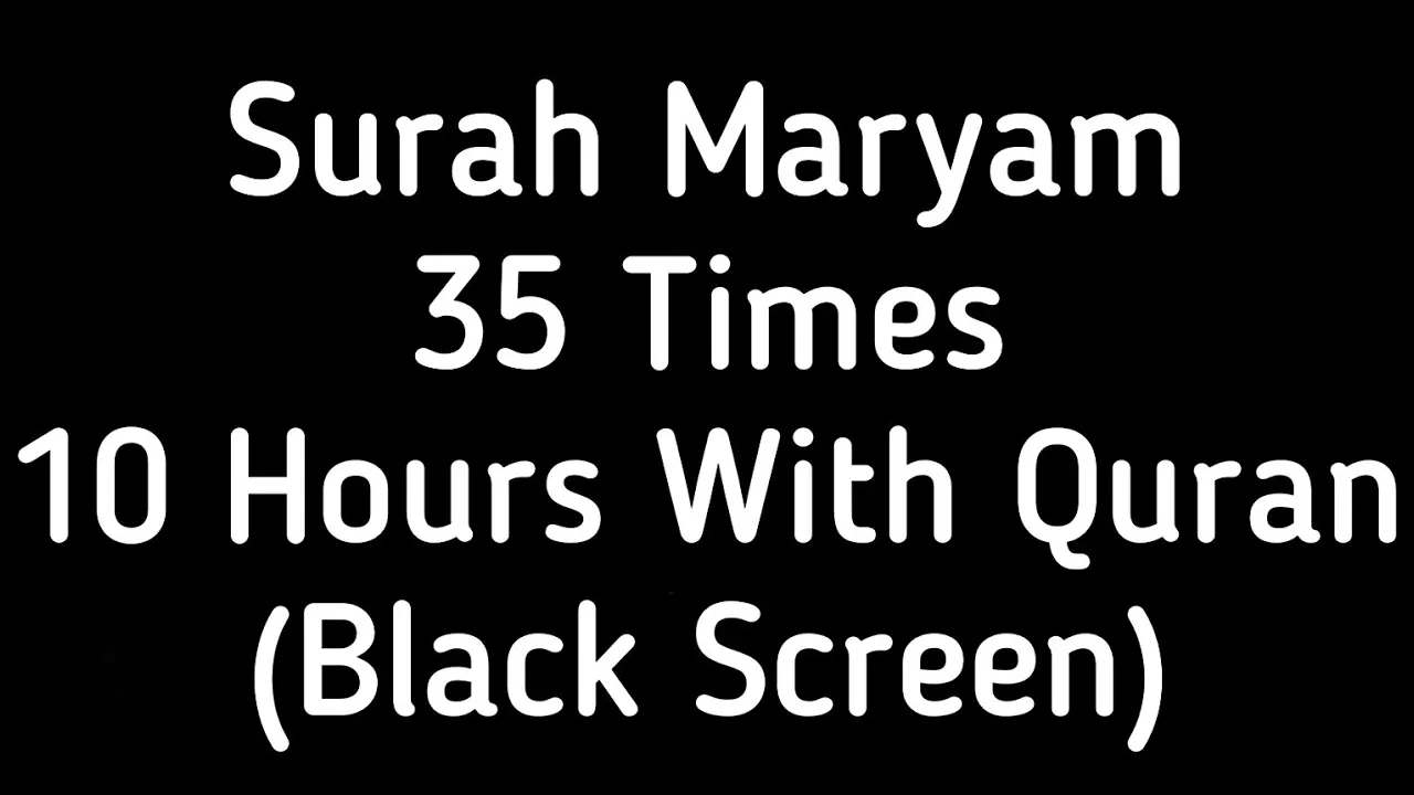 Surah Maryam | 35 Times | 10 Hours With Quran | Black Screen | Sheikh Abdullah Al Khalaf