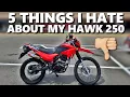 5 Things I Hate About My 2022 HAWK 250 Amazon Motorcycle