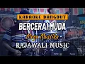 Download Lagu BERCERAI MUDA - MEGA MUSTIKA (KARAOKE) RAJAWALI MUSIC PALEMBANG