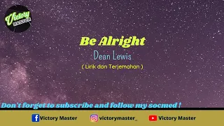 Download Be Alright - Dean Lewis | [Lirik dan Terjemahan] MP3