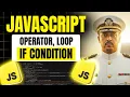 JavaScript Conditionals Loops Operators Explained Javascript Full Course
