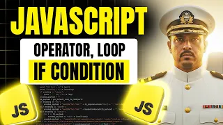 JavaScript Conditionals Loops Operators Explained Javascript Full Course