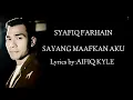 Download Lagu SYAFIQ FARHAIN - SAYANG MAAFKAN AKU