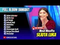 Lagu Novi Novita Viral Tiktok !! SEJUTA LUKA - DERITA - AIR BUNGA || FULL ALBUM DANGDUT VIRAL 2026