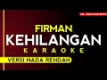 Download Lagu Firman - Kehilangan [karaoke versi nada rendah] High Audio Quality!!