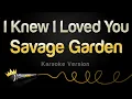 Download Lagu Savage Garden - I Knew I Loved You (Karaoke Version)
