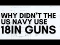 Download Lagu Why Didn't the Navy Use 18in Guns?