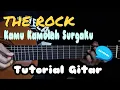 Lagu Tutorial Gitar THE ROCK = KAMU KAMULAH SURGAKU ( MIRIP LAGU ASLI )