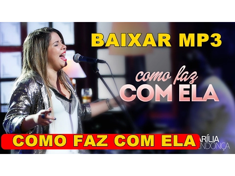 Download MP3 Como Faz Com Ela Baixar mp3 - Marília Mendonça