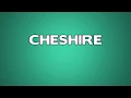 Cheshire Meaning
