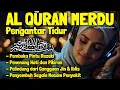 Lagu Al Quran Pengantar Tidur Merdu Al Kahfi, Al Mulk, Ar Rahman, Al Waqia Menenagkan Hati Insomnia Cemas