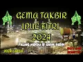 Lagu GEMA TAKBIR IDULFITRI 2024 TERBARU PALING MERDU, SATU JAM NONSTOP FULL BEDUG, 1445 H/2024