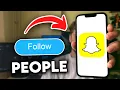 How to Follow People on Snapchat 2025